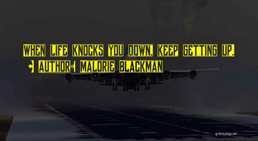 Malorie Blackman Quotes: When Life Knocks You Down, Keep Getting Up.