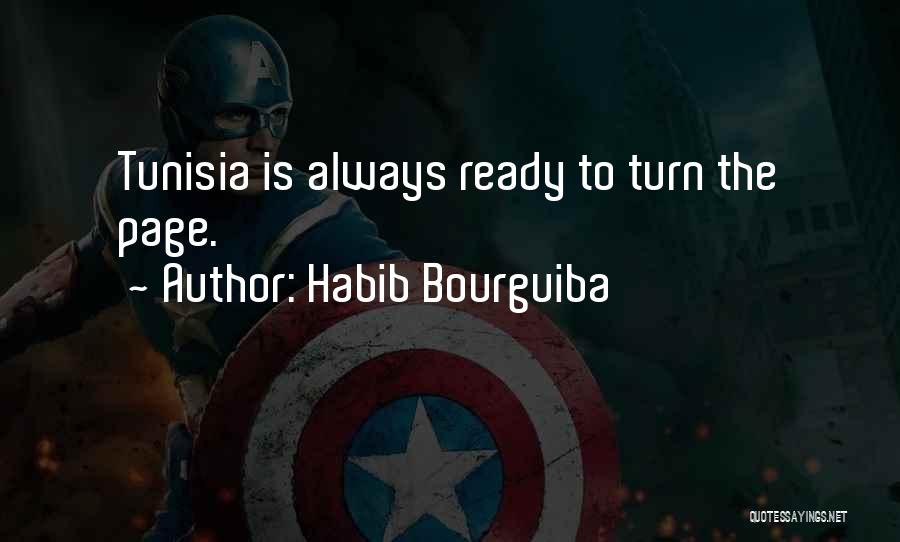 Habib Bourguiba Quotes: Tunisia Is Always Ready To Turn The Page.