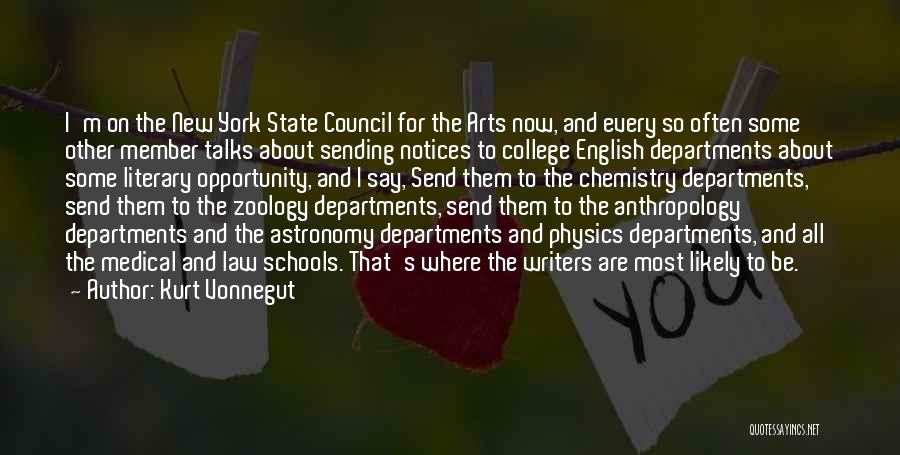 Kurt Vonnegut Quotes: I'm On The New York State Council For The Arts Now, And Every So Often Some Other Member Talks About