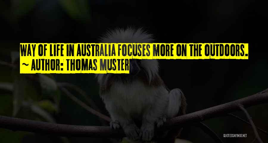 Thomas Muster Quotes: Way Of Life In Australia Focuses More On The Outdoors.