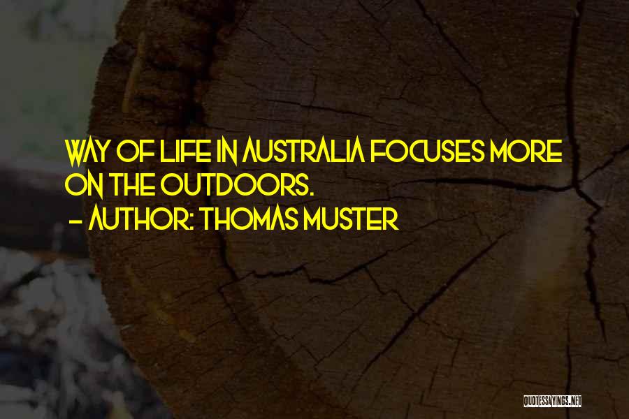 Thomas Muster Quotes: Way Of Life In Australia Focuses More On The Outdoors.