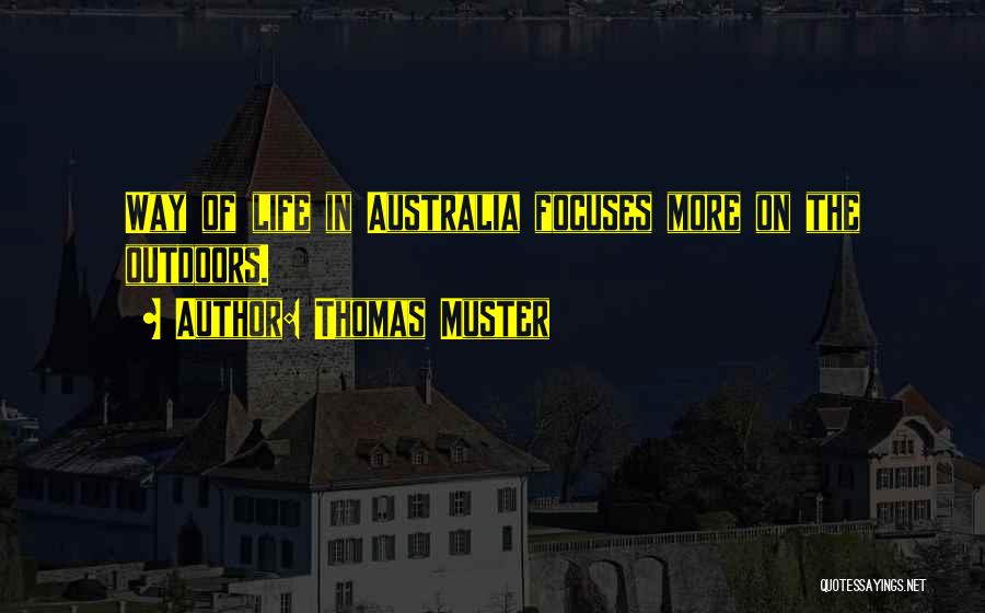 Thomas Muster Quotes: Way Of Life In Australia Focuses More On The Outdoors.