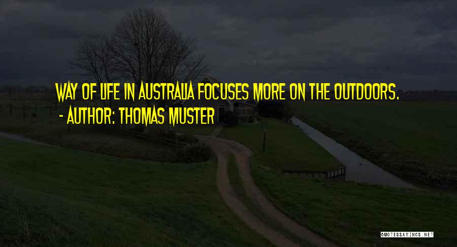 Thomas Muster Quotes: Way Of Life In Australia Focuses More On The Outdoors.