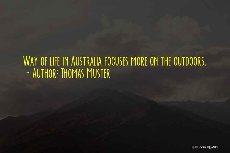 Thomas Muster Quotes: Way Of Life In Australia Focuses More On The Outdoors.