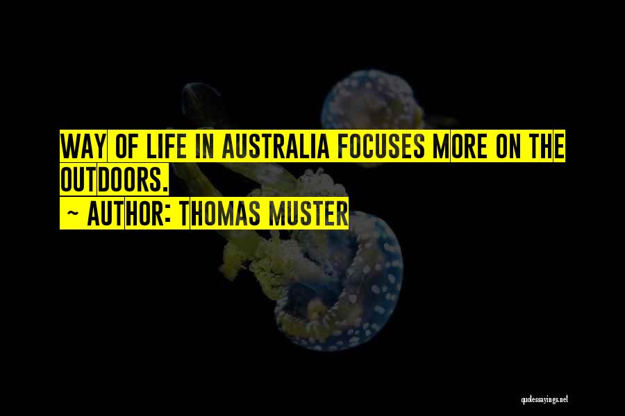 Thomas Muster Quotes: Way Of Life In Australia Focuses More On The Outdoors.