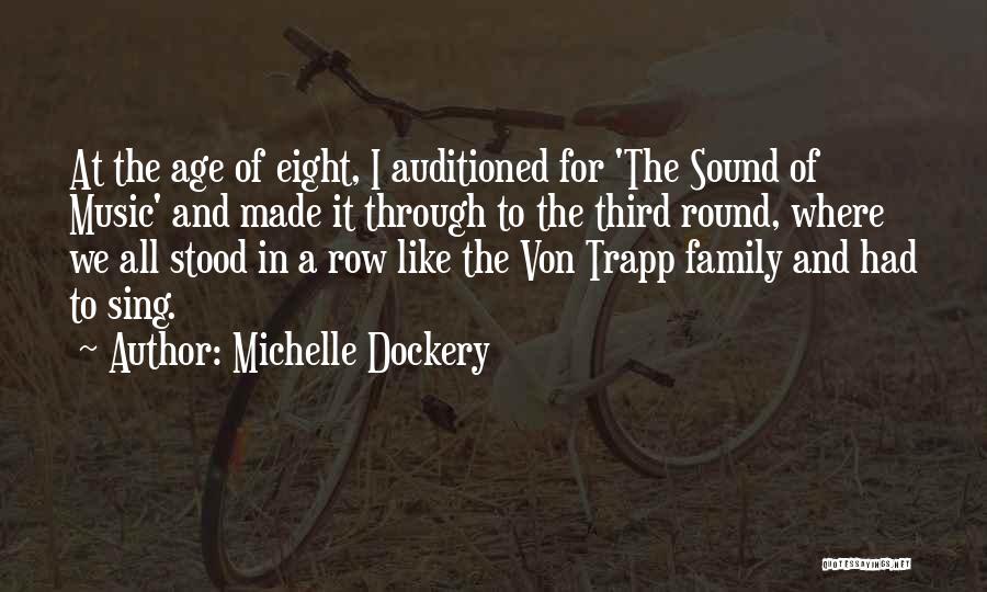 Michelle Dockery Quotes: At The Age Of Eight, I Auditioned For 'the Sound Of Music' And Made It Through To The Third Round,