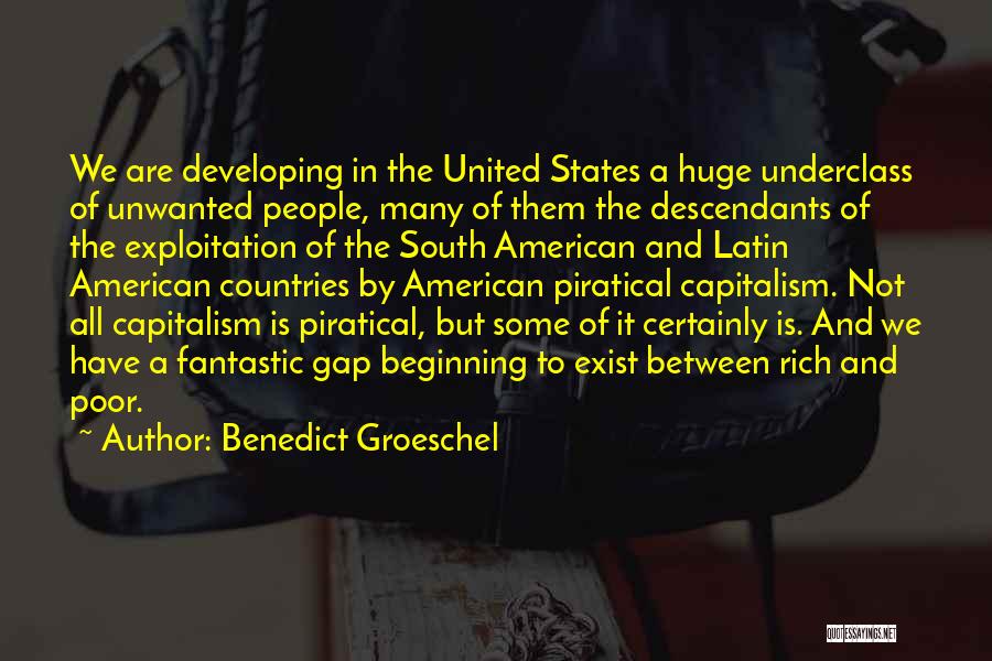 Benedict Groeschel Quotes: We Are Developing In The United States A Huge Underclass Of Unwanted People, Many Of Them The Descendants Of The