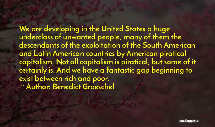 Benedict Groeschel Quotes: We Are Developing In The United States A Huge Underclass Of Unwanted People, Many Of Them The Descendants Of The