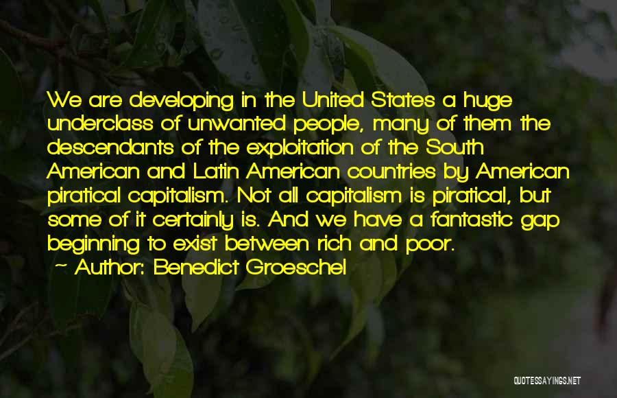 Benedict Groeschel Quotes: We Are Developing In The United States A Huge Underclass Of Unwanted People, Many Of Them The Descendants Of The
