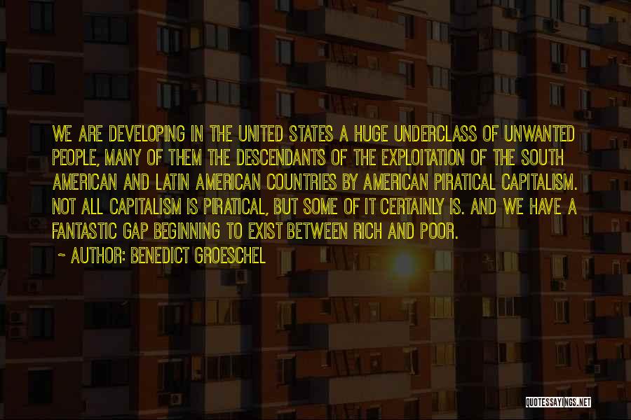 Benedict Groeschel Quotes: We Are Developing In The United States A Huge Underclass Of Unwanted People, Many Of Them The Descendants Of The