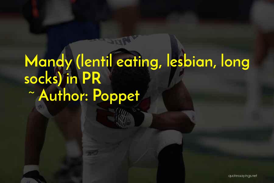 Poppet Quotes: Mandy (lentil Eating, Lesbian, Long Socks) In Pr