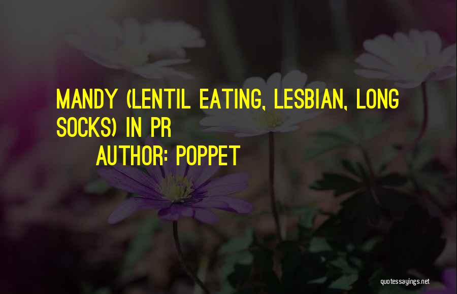 Poppet Quotes: Mandy (lentil Eating, Lesbian, Long Socks) In Pr