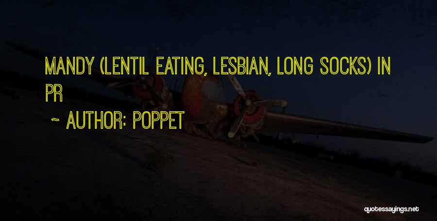 Poppet Quotes: Mandy (lentil Eating, Lesbian, Long Socks) In Pr