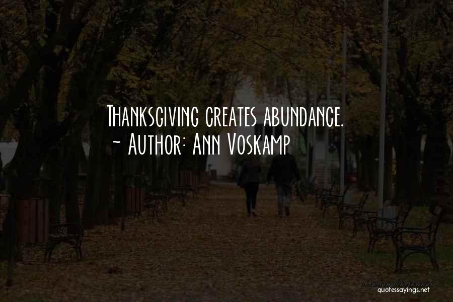 Ann Voskamp Quotes: Thanksgiving Creates Abundance.