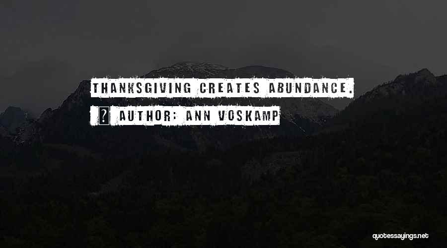Ann Voskamp Quotes: Thanksgiving Creates Abundance.