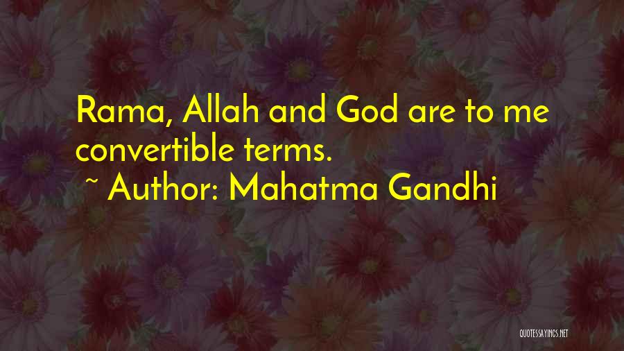 Mahatma Gandhi Quotes: Rama, Allah And God Are To Me Convertible Terms.