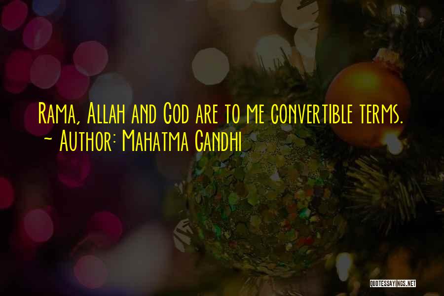 Mahatma Gandhi Quotes: Rama, Allah And God Are To Me Convertible Terms.
