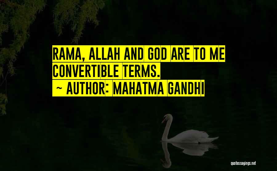 Mahatma Gandhi Quotes: Rama, Allah And God Are To Me Convertible Terms.