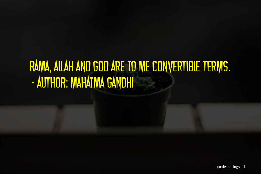 Mahatma Gandhi Quotes: Rama, Allah And God Are To Me Convertible Terms.