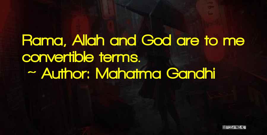 Mahatma Gandhi Quotes: Rama, Allah And God Are To Me Convertible Terms.
