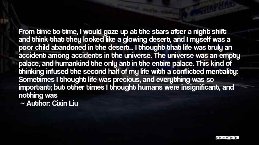 Cixin Liu Quotes: From Time To Time, I Would Gaze Up At The Stars After A Night Shift And Think That They Looked