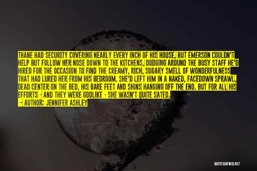 Jennifer Ashley Quotes: Thane Had Security Covering Nearly Every Inch Of His House, But Emerson Couldn't Help But Follow Her Nose Down To