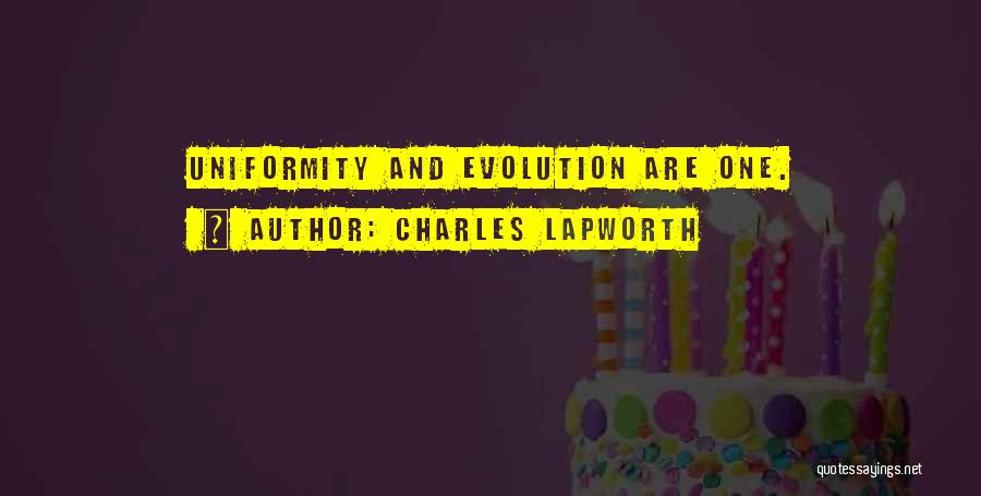 Charles Lapworth Quotes: Uniformity And Evolution Are One.