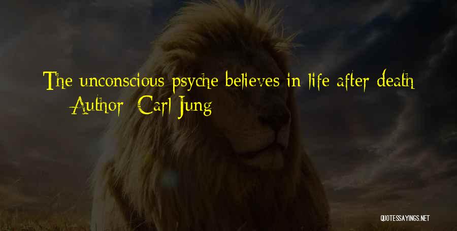 Carl Jung Quotes: The Unconscious Psyche Believes In Life After Death