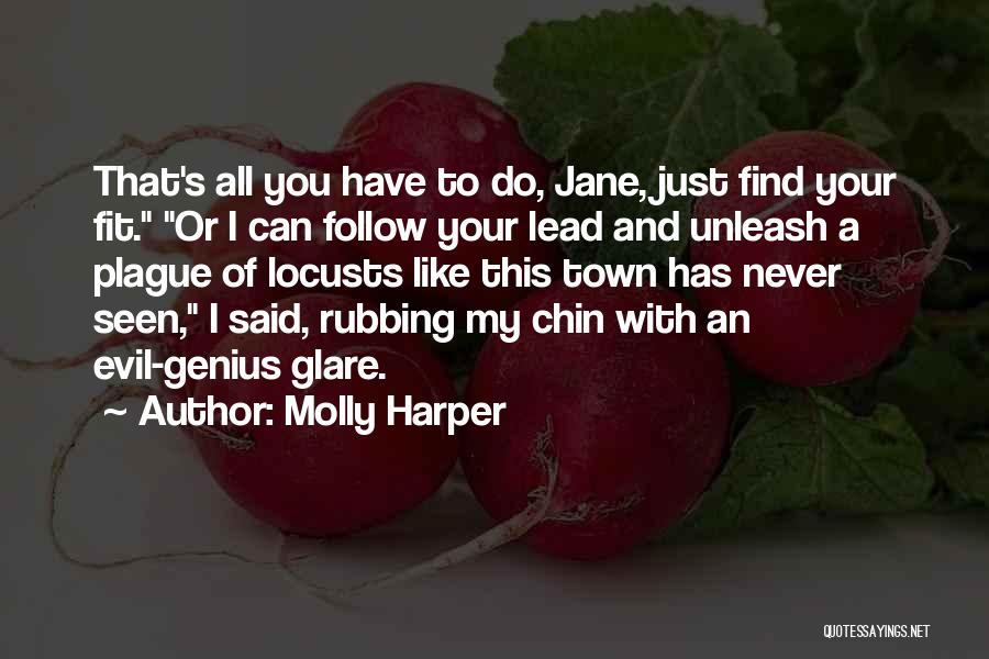 Molly Harper Quotes: That's All You Have To Do, Jane, Just Find Your Fit. Or I Can Follow Your Lead And Unleash A