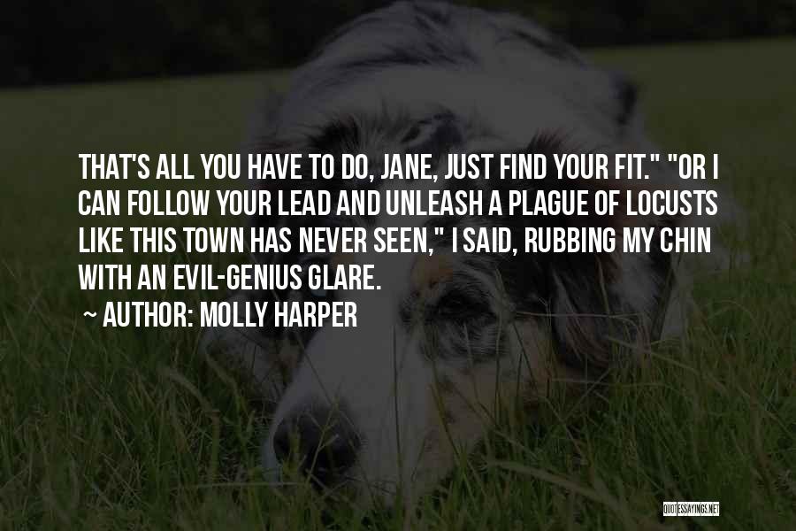 Molly Harper Quotes: That's All You Have To Do, Jane, Just Find Your Fit. Or I Can Follow Your Lead And Unleash A