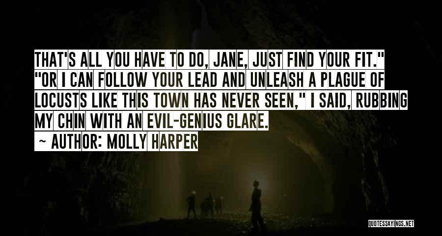 Molly Harper Quotes: That's All You Have To Do, Jane, Just Find Your Fit. Or I Can Follow Your Lead And Unleash A