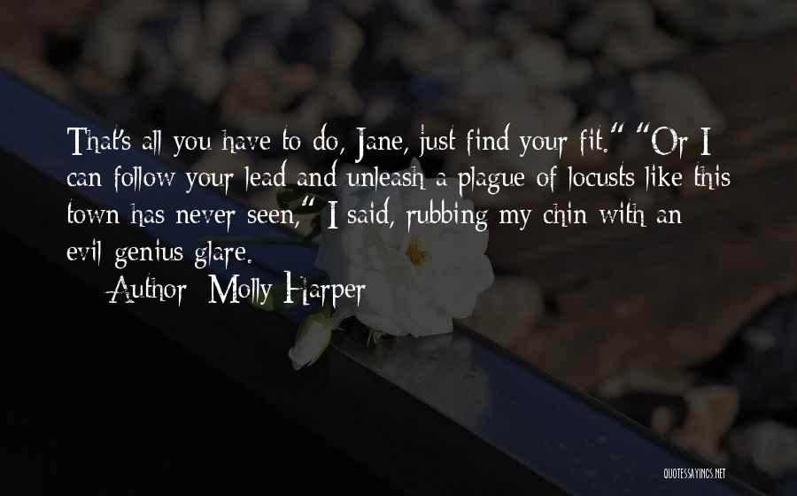 Molly Harper Quotes: That's All You Have To Do, Jane, Just Find Your Fit. Or I Can Follow Your Lead And Unleash A