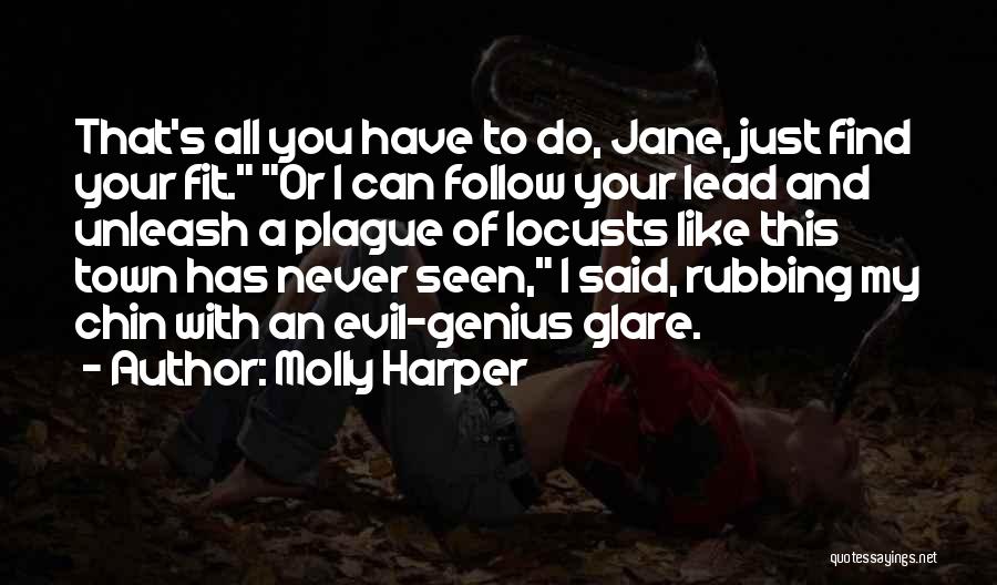 Molly Harper Quotes: That's All You Have To Do, Jane, Just Find Your Fit. Or I Can Follow Your Lead And Unleash A