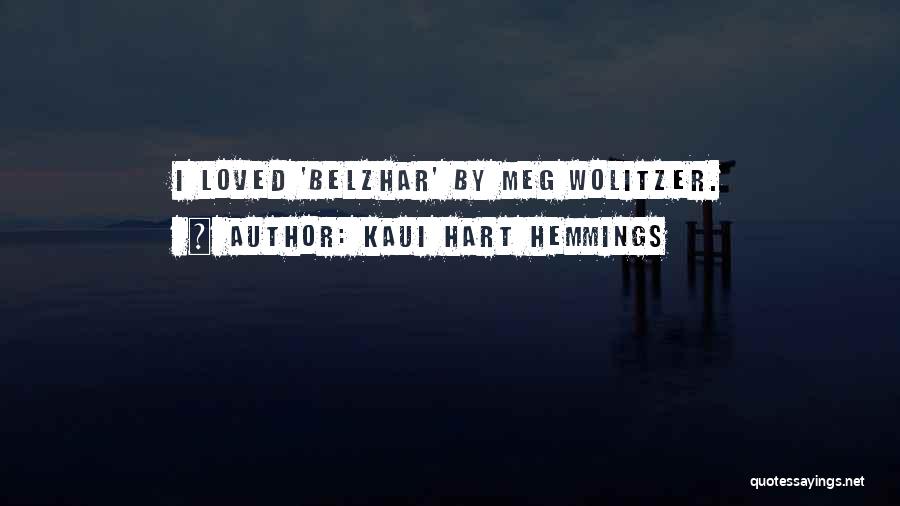 Kaui Hart Hemmings Quotes: I Loved 'belzhar' By Meg Wolitzer.
