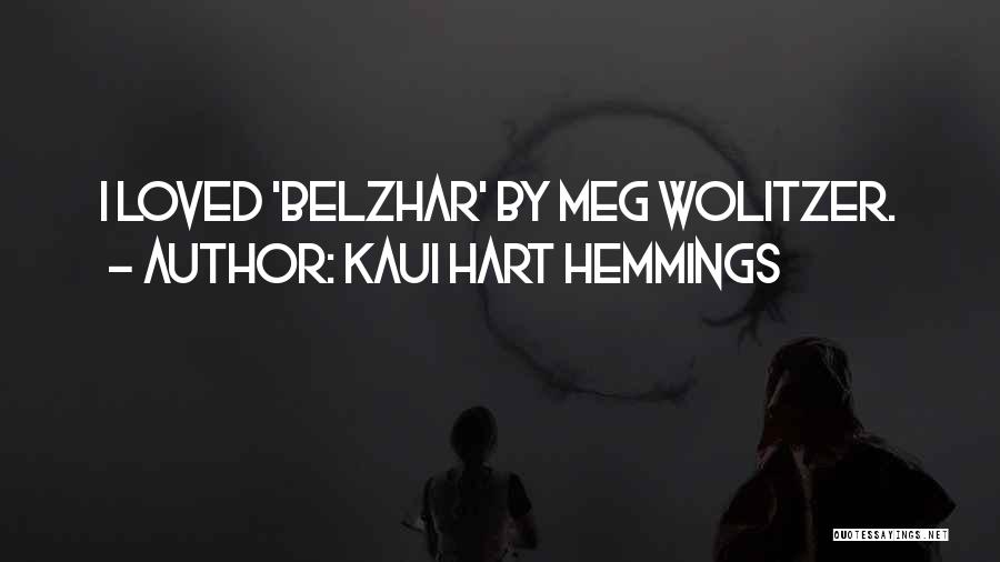 Kaui Hart Hemmings Quotes: I Loved 'belzhar' By Meg Wolitzer.
