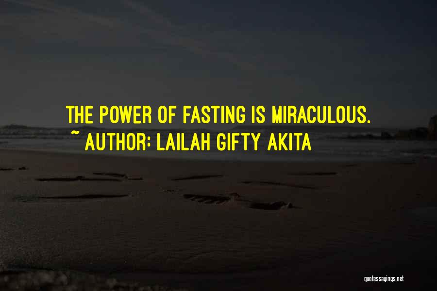 Lailah Gifty Akita Quotes: The Power Of Fasting Is Miraculous.