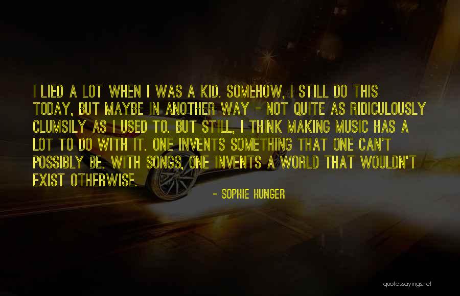 21585 Quotes By Sophie Hunger 21585 Quotes By Sophie Hunger