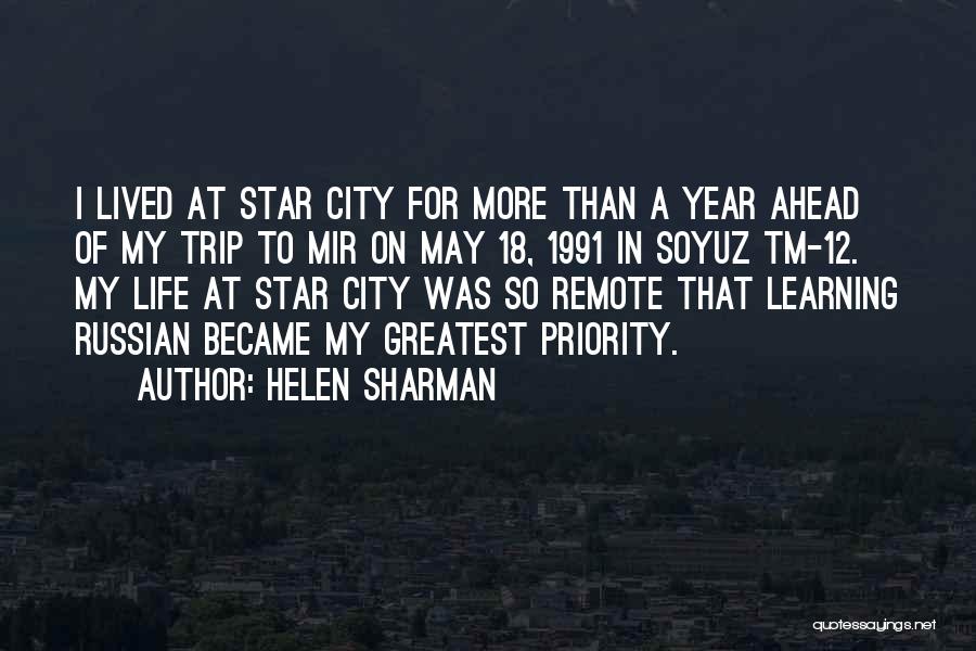 Helen Sharman Quotes: I Lived At Star City For More Than A Year Ahead Of My Trip To Mir On May 18, 1991