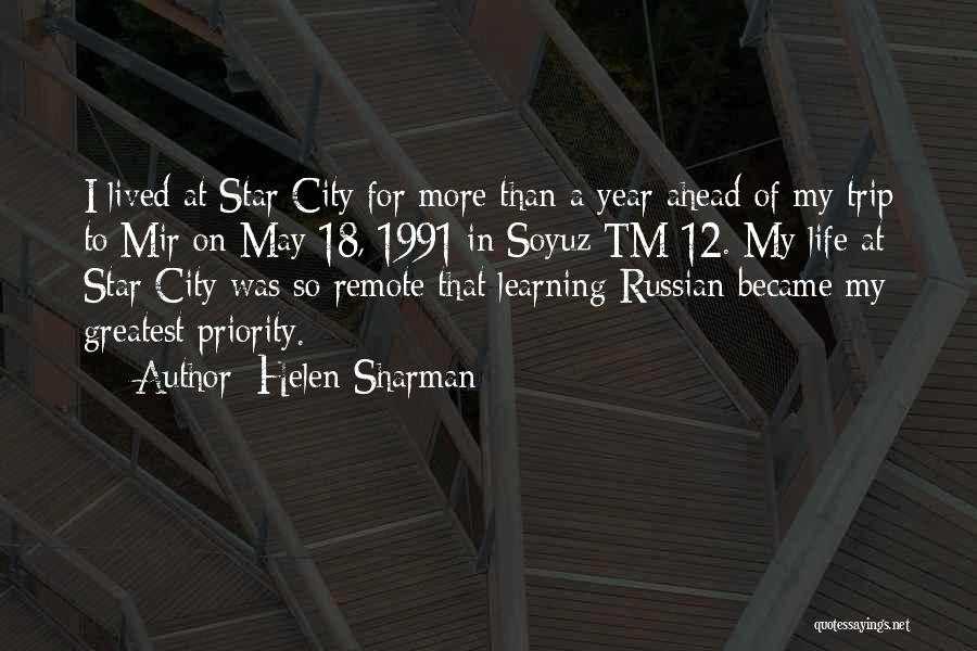 Helen Sharman Quotes: I Lived At Star City For More Than A Year Ahead Of My Trip To Mir On May 18, 1991