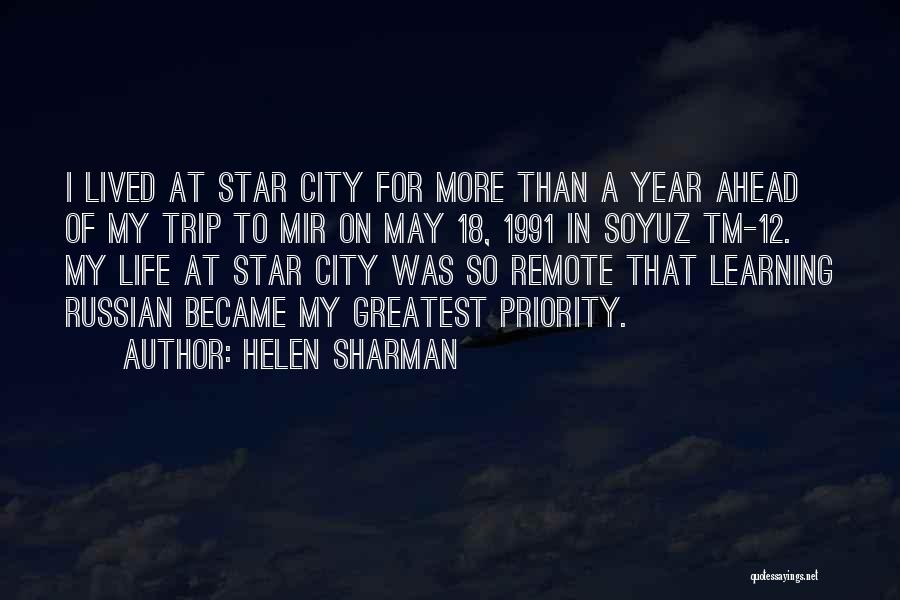 Helen Sharman Quotes: I Lived At Star City For More Than A Year Ahead Of My Trip To Mir On May 18, 1991