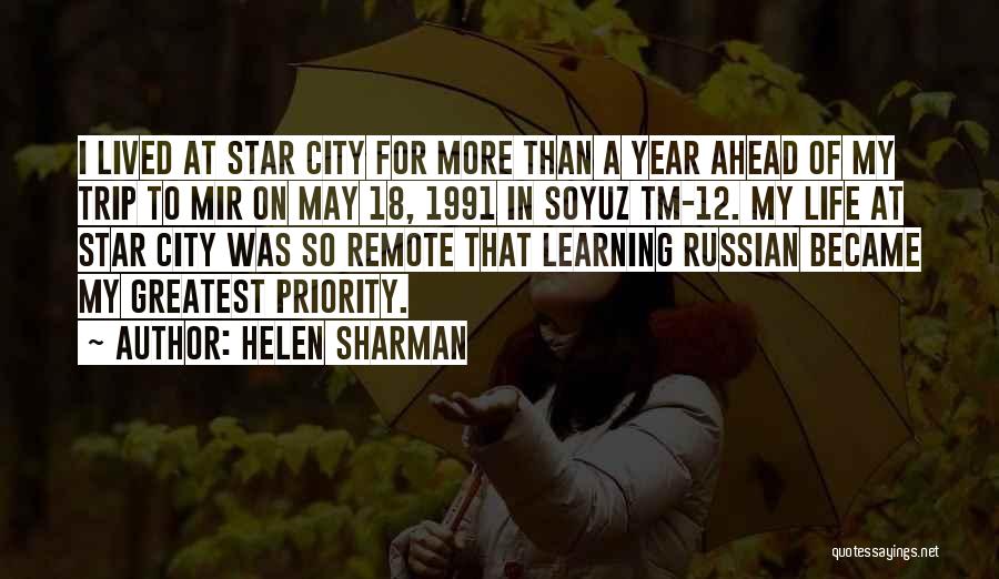 Helen Sharman Quotes: I Lived At Star City For More Than A Year Ahead Of My Trip To Mir On May 18, 1991
