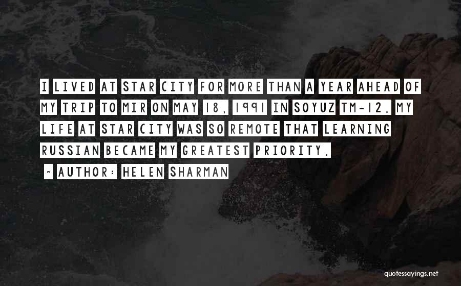 Helen Sharman Quotes: I Lived At Star City For More Than A Year Ahead Of My Trip To Mir On May 18, 1991