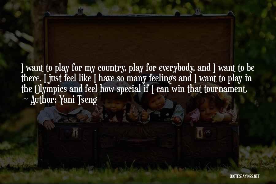 Yani Tseng Quotes: I Want To Play For My Country, Play For Everybody, And I Want To Be There. I Just Feel Like