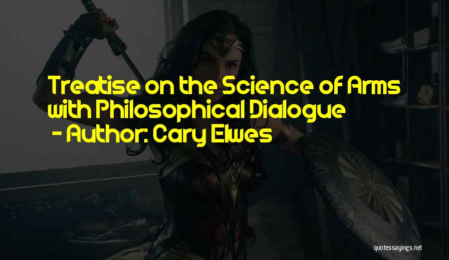Cary Elwes Quotes: Treatise On The Science Of Arms With Philosophical Dialogue