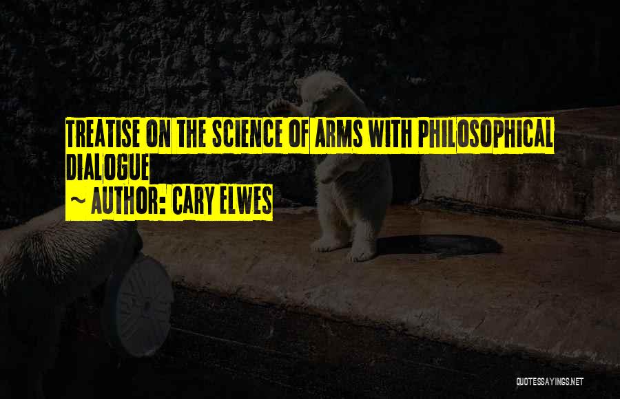 Cary Elwes Quotes: Treatise On The Science Of Arms With Philosophical Dialogue