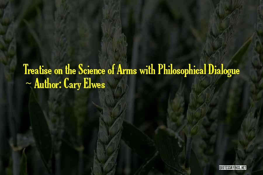 Cary Elwes Quotes: Treatise On The Science Of Arms With Philosophical Dialogue