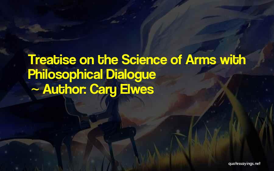 Cary Elwes Quotes: Treatise On The Science Of Arms With Philosophical Dialogue