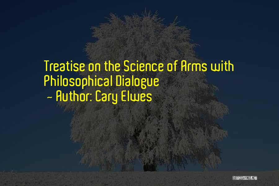 Cary Elwes Quotes: Treatise On The Science Of Arms With Philosophical Dialogue