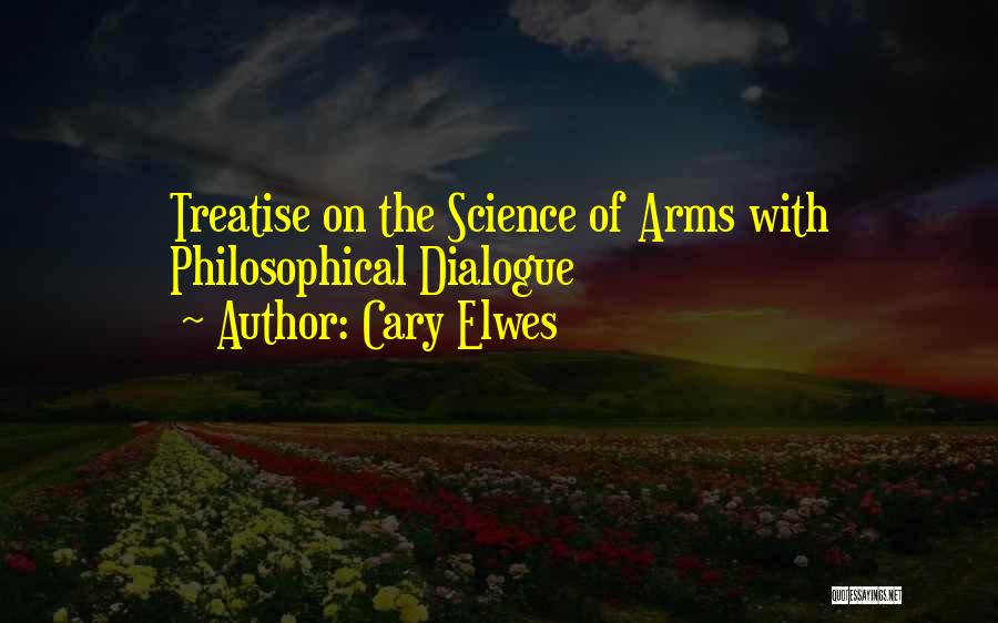 Cary Elwes Quotes: Treatise On The Science Of Arms With Philosophical Dialogue