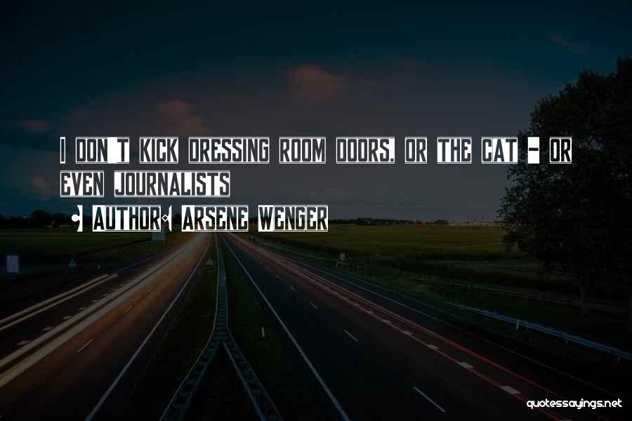 Arsene Wenger Quotes: I Don't Kick Dressing Room Doors, Or The Cat - Or Even Journalists